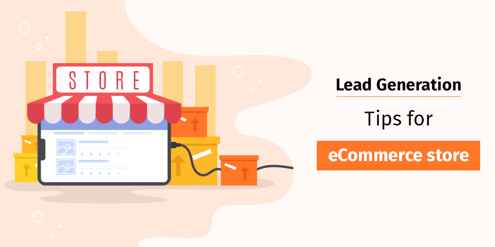 easy E-Commerce lead generation tips to explode your site