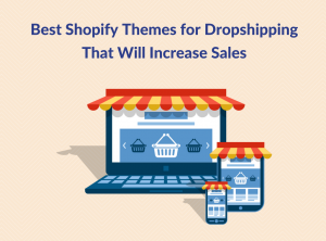 Best Shopify Themes for Dropshipping